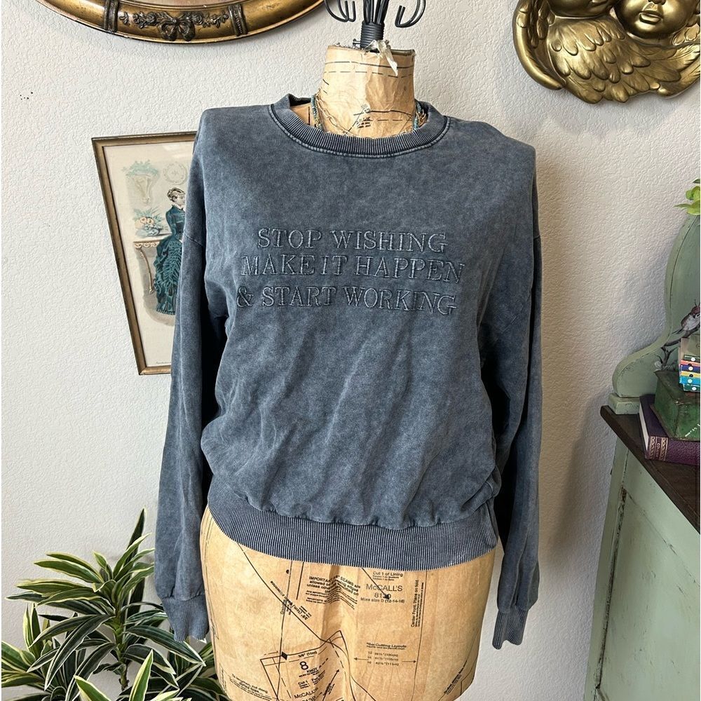 Zara Grey Mineral Wash‎ Crew Neck Stop Wishing Start Working Pullover Sweater S